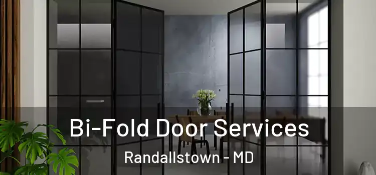  Bi-Fold Door Services Randallstown - MD
