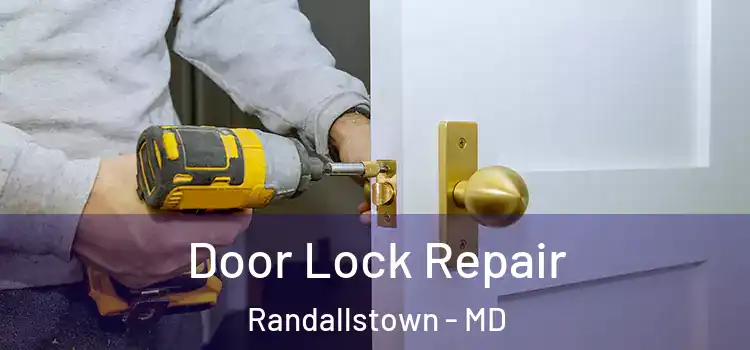 Door Lock Repair Randallstown - MD