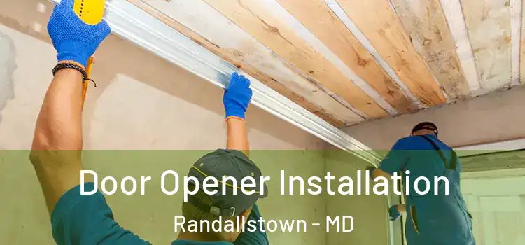  Door Opener Installation Randallstown - MD