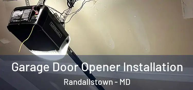  Garage Door Opener Installation Randallstown - MD