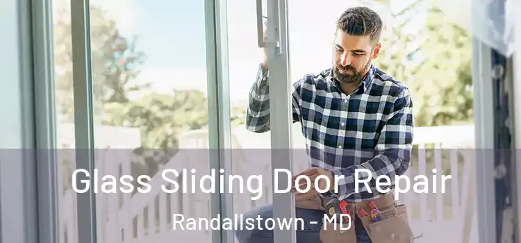 Glass Sliding Door Repair Randallstown - MD