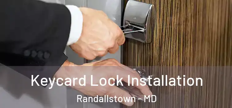 Keycard Lock Installation Randallstown - MD