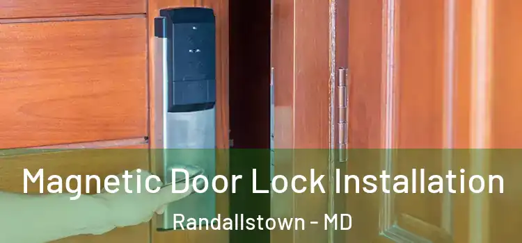  Magnetic Door Lock Installation Randallstown - MD