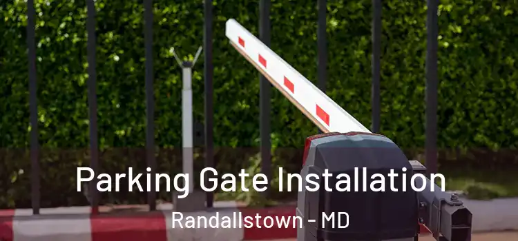  Parking Gate Installation Randallstown - MD