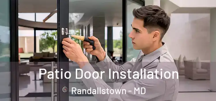  Patio Door Installation Randallstown - MD