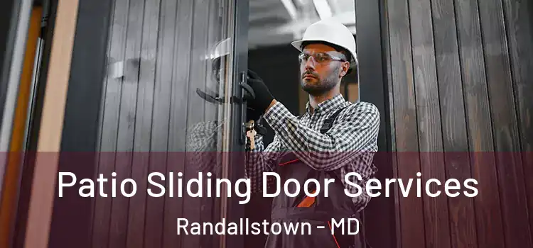 Patio Sliding Door Services Randallstown - MD