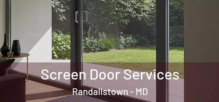 Screen Door Services Randallstown - MD