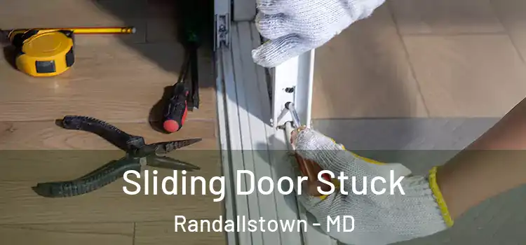  Sliding Door Stuck Randallstown - MD