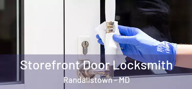 Storefront Door Locksmith Randallstown - MD